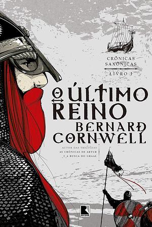 O Último Reino by Bernard Cornwell