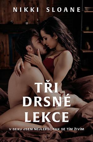 Tři drsné lekce by Nikki Sloane