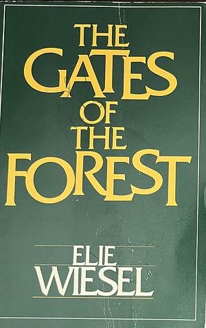 Gates of the Forest by Elie Wiesel