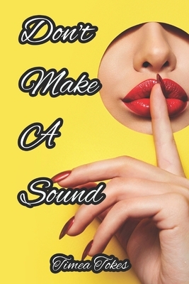 Don't Make a Sound: A Short Erotic Exhibitionist and Voyeur Story by Timea Tokes