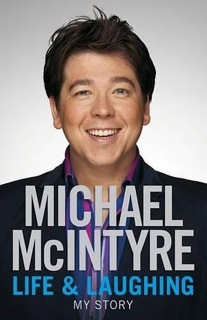 Michael Mcintyre Autobiography by Michael McIntyre