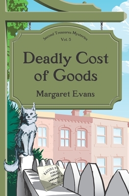 Deadly Cost of Goods by Margaret Evans