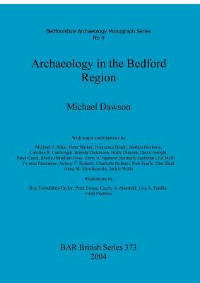 Archaeology in the Bedford Region by Michael Dawson