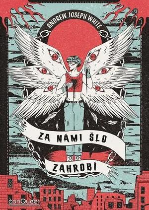 Za námi šlo záhrobí by Andrew Joseph White