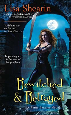 Bewitched and Betrayed by Lisa Shearin