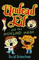 Undead Ed and the Howling Moon by David Grimstone