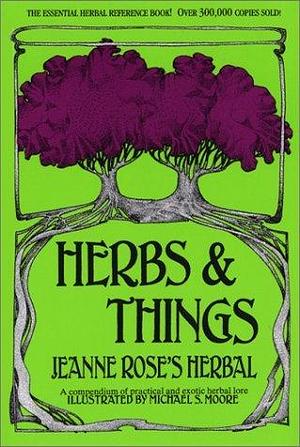 Herbs and Things: A Compendium of Practical and Exotic Lore by First Last, First Last