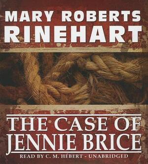 The Case of Jennie Brice by Mary Roberts Rinehart