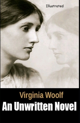 An Unwritten Novel Illustrated by Virginia Woolf