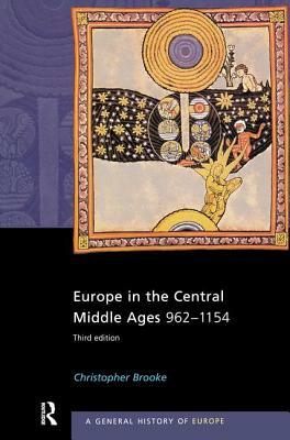 Europe in the Central Middle Ages: 962-1154 by Christopher Brooke