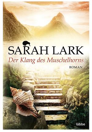 Der Klang des Muschelhorns: Roman by Sarah Lark