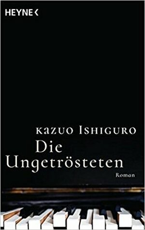 Die Ungetrösteten by Kazuo Ishiguro