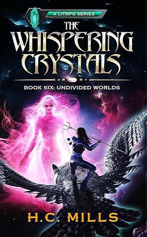 Undivided Worlds by H.C. Mills