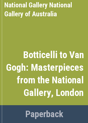 Botticelli to VanGogh by National Gallery of Australia