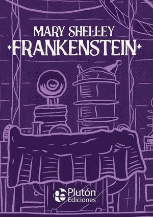 Frankenstein (Platino Clásicos Ilustrados) by Mary Wollstonecraft Shelley
