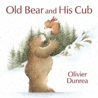 Old Bear and His Cub by Olivier Dunrea