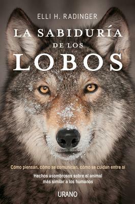 La Sabiduria de Los Lobos by Elli Radinger