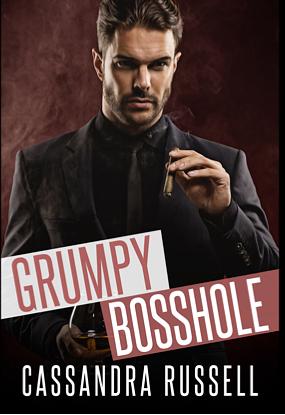 Grumpy Bosshole by Cassandra Russell