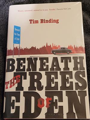 Beneath the Trees of Eden by Tim Binding
