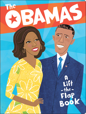 The Obamas: A Lift-The-Flap Book by 