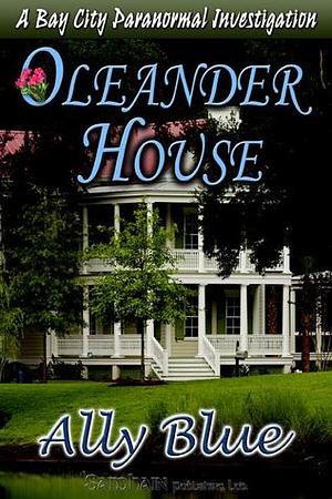 Oleander House by Ally Blue