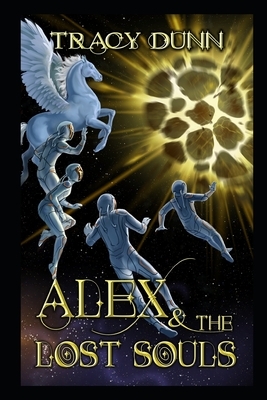 Alex & the Lost Souls by Tracy Dunn
