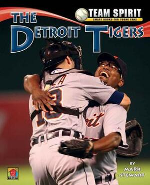 The Detroit Tigers by Mark Stewart