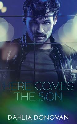 Here Comes the Son by Dahlia Donovan