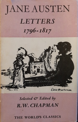 JANE AUSTEN LETTERS 1796-1817 by Jane Austen, R.W. Chapman