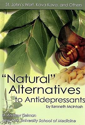 Natural Alternatives to Antidepressants: St. John's Wort, Kava Kava, and Others (Antidepressants) by Kenneth McIntosh