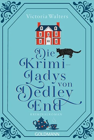 Die Krimi-Ladys von Dedley End by Victoria Walters