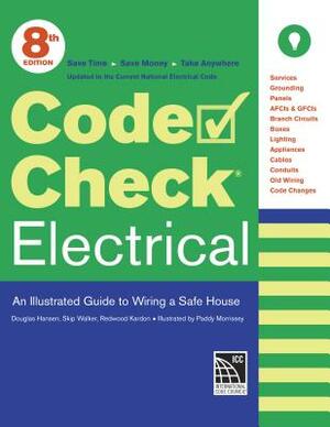 Code Check Electrical: An Illustrated Guide to Wiring a Safe House by Redwood Kardon, Douglas Hansen