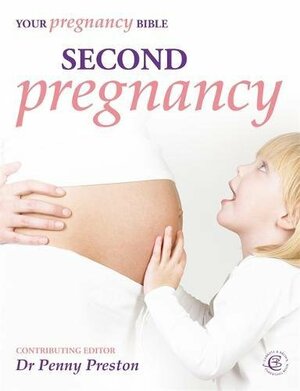 Second Pregnancy: Your Pregnancy Bible by Penny Preston