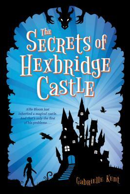 The Secrets of Hexbridge Castle by Gabrielle Kent