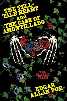 "The Tell-Tale Heart and The Cask of Amontillado " by Edgar Allan Poe