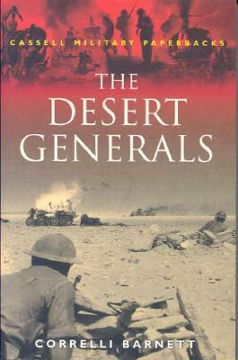 The Desert Generals by Correlli Barnett