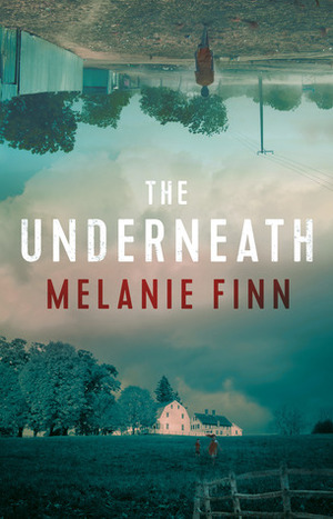 The Underneath by Melanie Finn