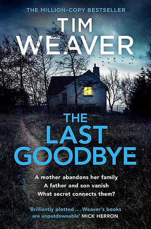 The Last Goodbye by Tim Weaver