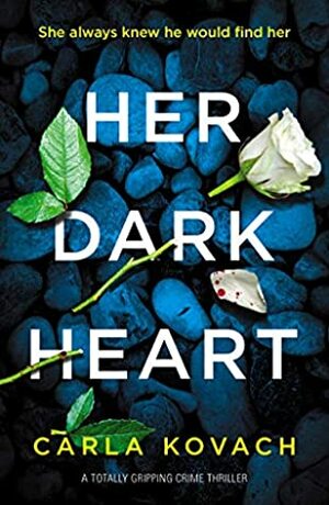 Her Dark Heart by Carla Kovach