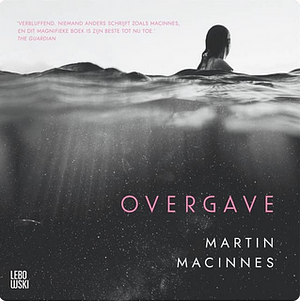 Overgave by Martin MacInnes