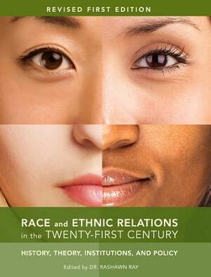 Race and Ethnic Relations in the Twenty-First Century by Rashawn Ray