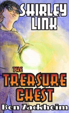 Shirley Link & the Treasure Chest by Robin Hoffman, Ben Zackheim, Ben Graham