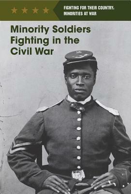 Minority Soldiers Fighting in the Civil War by Joel Newsome