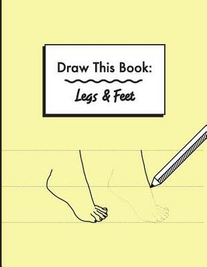 Draw This Book: Legs & Feet by Peter Hamilton