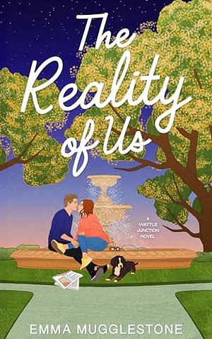 The Reality Of Us by Emma Mugglestone