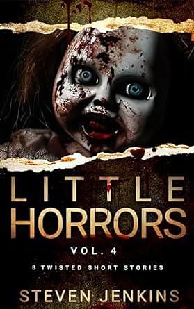 Little Horrors Vol. 4 by Steven Jenkins, Steven Jenkins