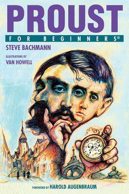 Proust For Beginners by Van Howell, Harold Augenbraum, Steve Bachmann