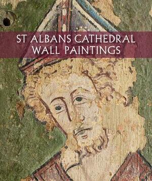 St Albans Cathedral Wall Paintings by M. A. Michael