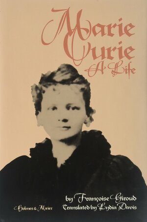 Marie Curie: A Life by Françoise Giroud