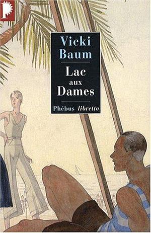 Lac Aux Dames by Vicki Baum, Vicki Baum, Hélène Chaudoir